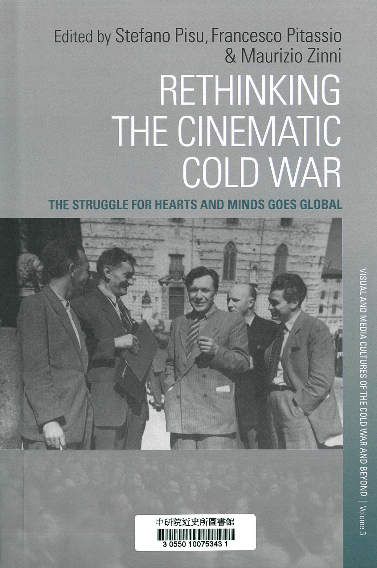 Rethinking the cinematic Cold War : the struggle for hearts and minds goes global  