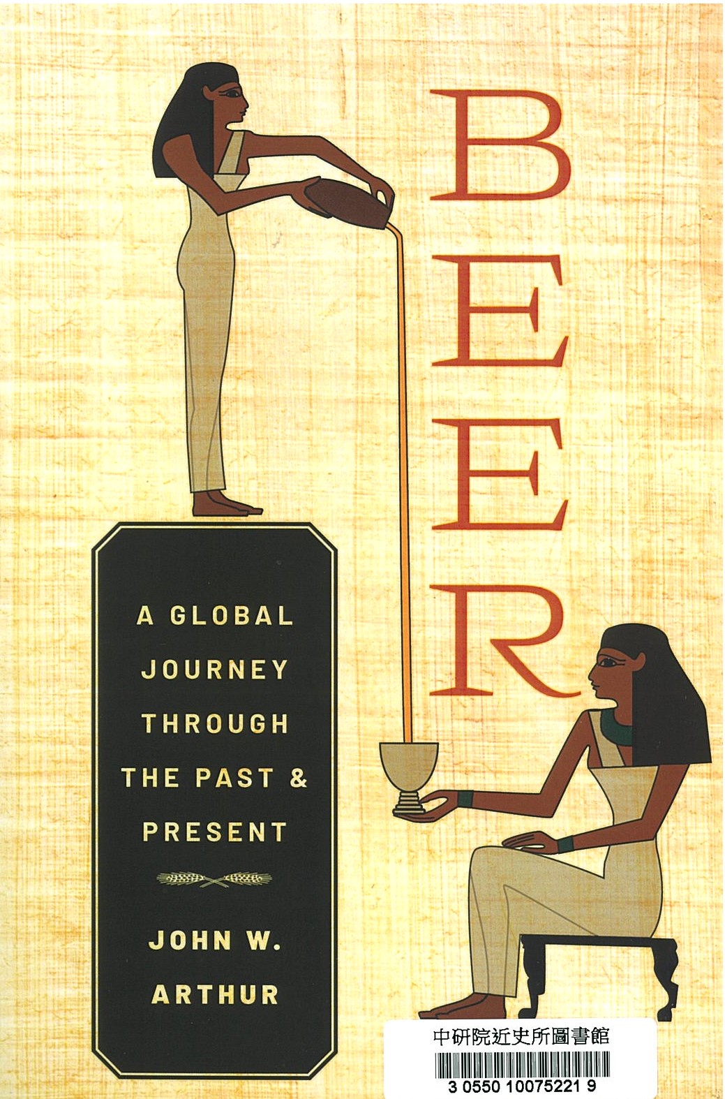 Beer : a global journey through the past and present 