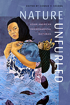 Nature unfurled : Asian American environmental histories 
