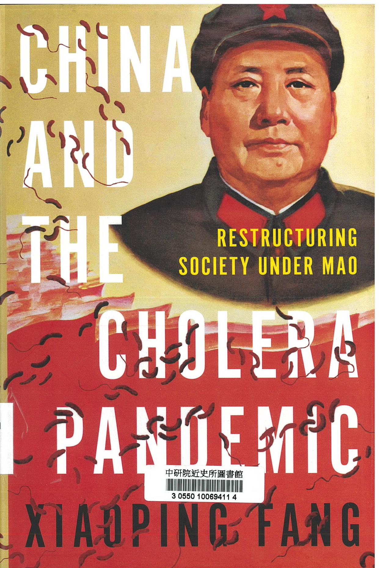China and the cholera pandemic : restructuring society under Mao