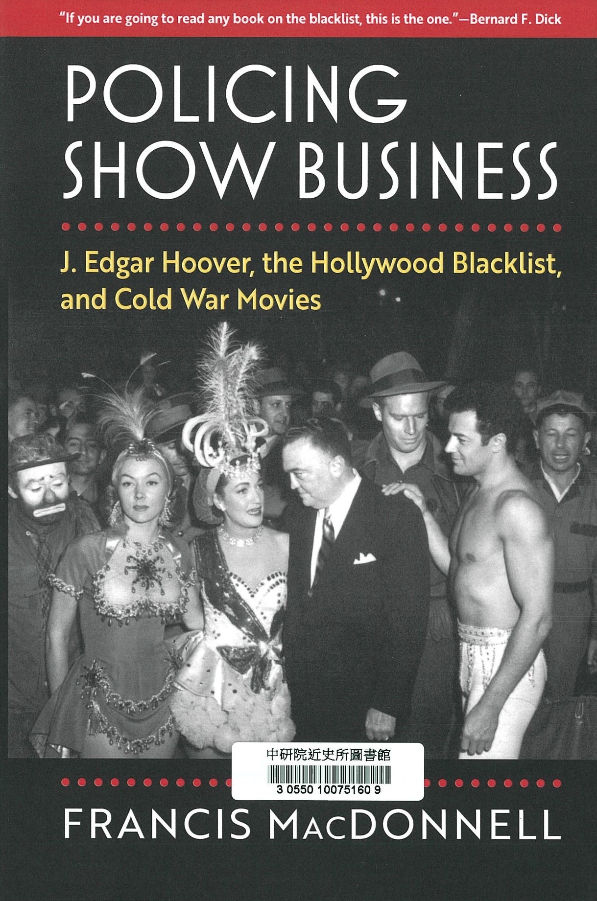 Policing show business : J. Edgar Hoover, the Hollywood blacklist, and Cold War movies 