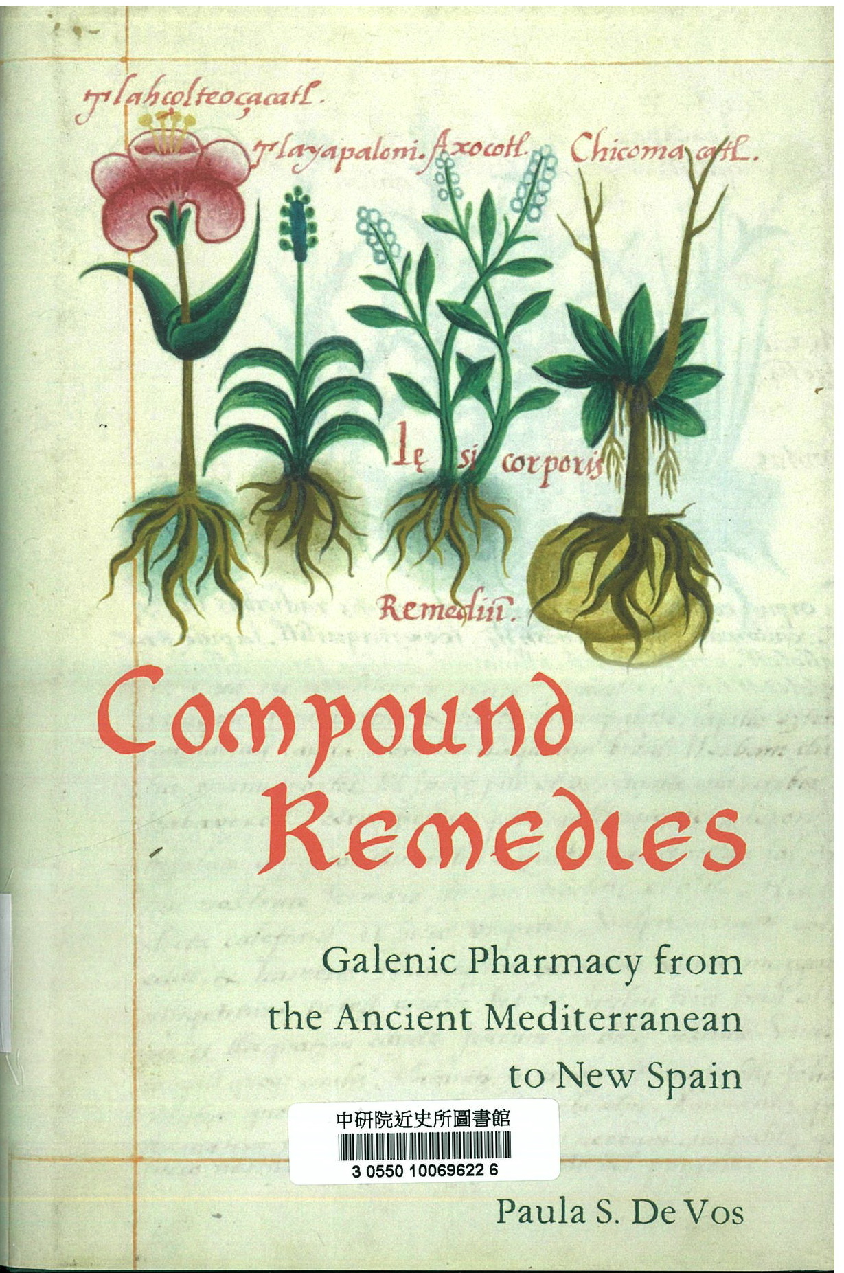 Compound remedies : Galenic pharmacy from the ancient Mediterranean to New Spain