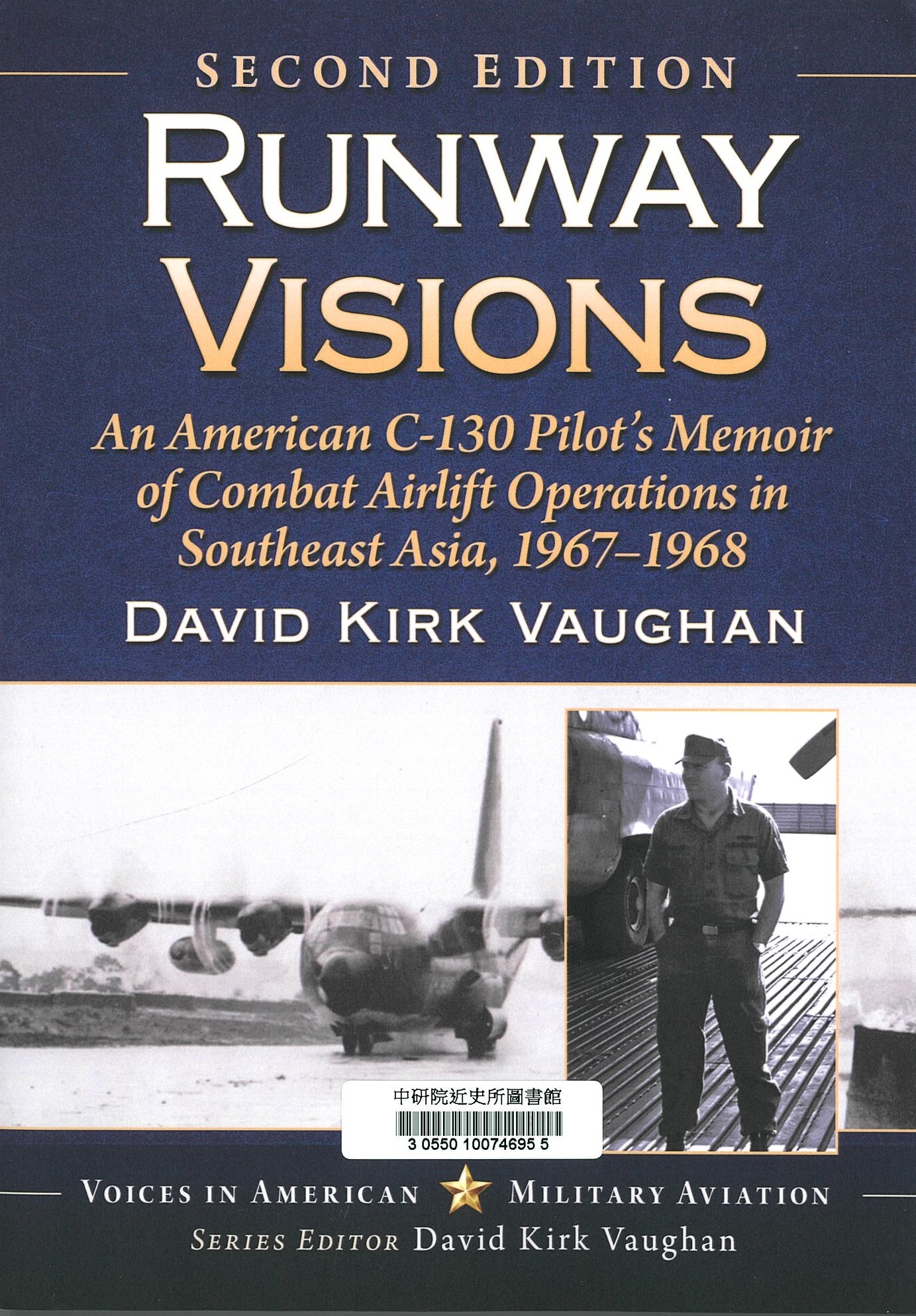 Runway visions : an American C-130 pilot's memoir of combat airlift operations in Southeast Asia, 1967-1968 