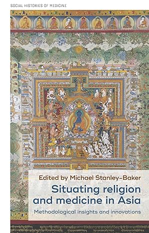 Situating religion and medicine in Asia : methodological insights and innovations 