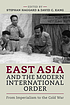 East Asia and the modern international order : from imperialism to the Cold War 