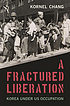 A fractured liberation : Korea under US occupation 