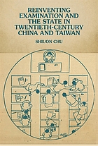 Reinventing examination and the state in twentieth-century China and Taiwan 