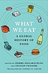 What we eat : a global history of food 